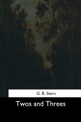 Twos and Threes by G. B. Stern