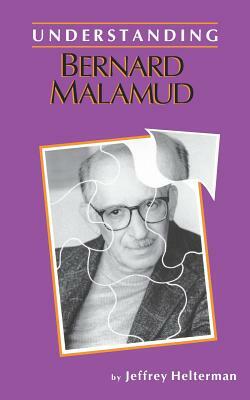 Understanding Bernard Malamud by Jeffrey Helterman