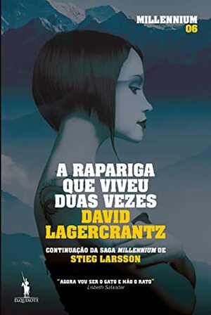 A Rapariga Que Viveu Duas Vezes by David Lagercrantz, Agneta Öhrström