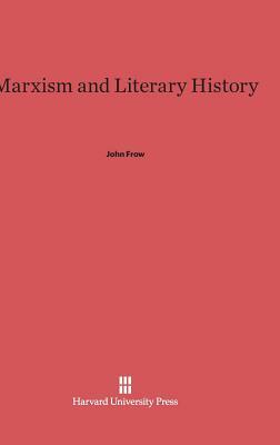 Marxism and Literary History by John Frow