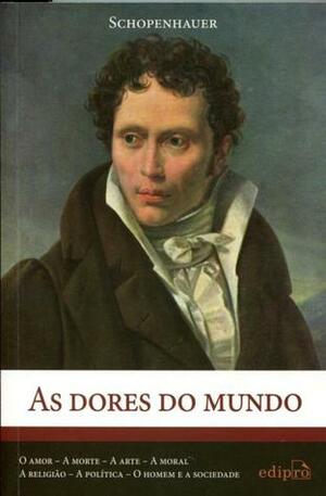 As Dores do Mundo by Arthur Schopenhauer