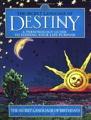 The Secret Language of Destiny by Gary Goldschneider, Joost Elffers