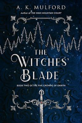 The Witches' Blade: A Fantasy Romance Novel by A.K. Mulford