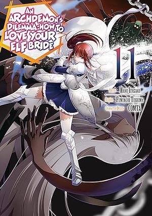 An Archdemon's Dilemma: How to Love Your Elf Bride (Manga) Volume 11 by Fuminori Teshima