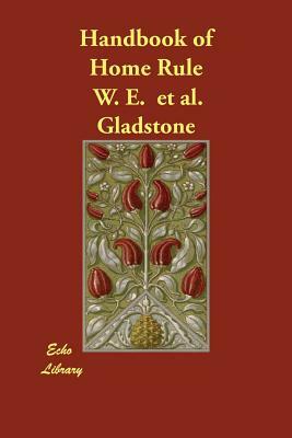 Handbook of Home Rule by William Ewart Gladstone