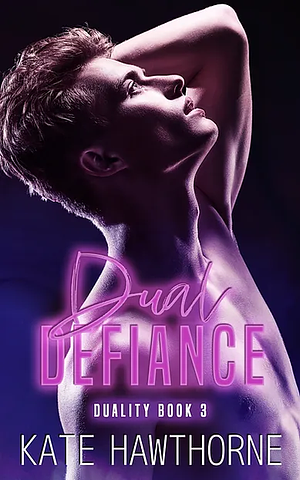 Dual Defiance by Kate Hawthorne