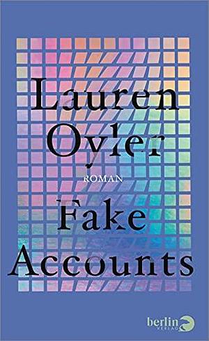 Fake Accounts: Roman by Lauren Oyler, Lauren Oyler