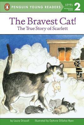 The Bravest Cat! The True Story of Scarlett by DyAnne DiSalvo-Ryan, Laura Driscoll