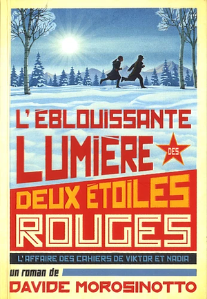 L'éblouissante lumière des deux étoiles rouges by Davide Morosinotto