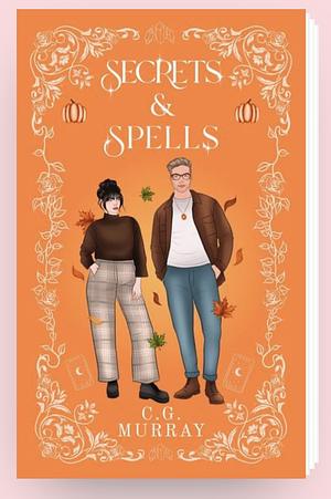 Secrets and Spells by C.G. Murray