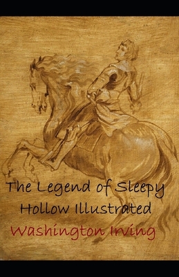 The Legend of Sleepy Hollow Illustrated by Washington Irving