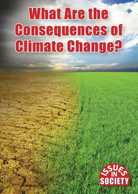 What Are the Consequences of Climate Change? by Andrea C. Nakaya