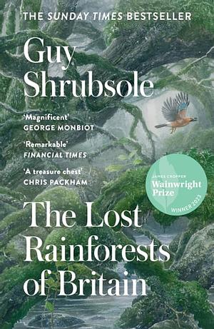 The Lost Rainforests of Britain by Guy Shrubsole