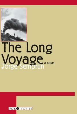 The Long Voyage by Richard Seaver, Jorge Semprún
