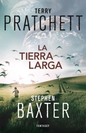 La Tierra Larga by Terry Pratchett, Stephen Baxter