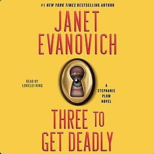 Three to Get Deadly by Janet Evanovich