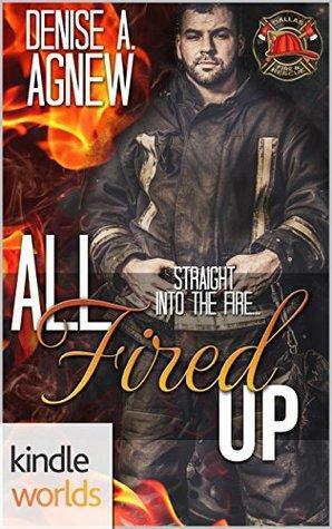 All Fired Up by Denise A. Agnew