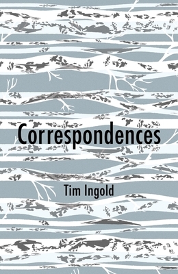 Correspondences by Tim Ingold