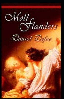 Moll Flanders Illustrated by Daniel Defoe