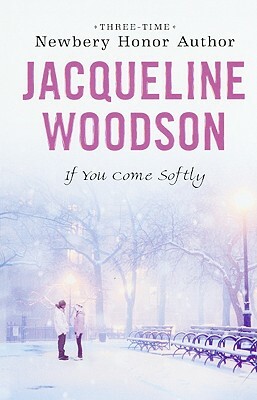 If You Come Softly by Jacqueline Woodson