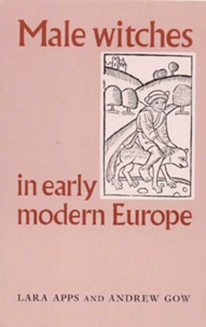 Male Witches in Early Modern Europe by Lara Apps, Andrew Colin Gow