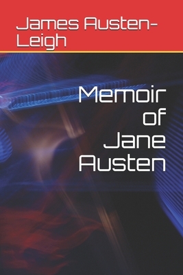 Memoir of Jane Austen by James Edward Austen-Leigh