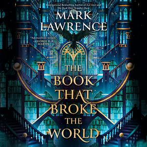 The Book That Broke the World by Mark Lawrence