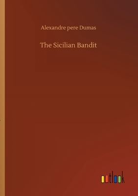 The Sicilian Bandit by Alexandre Dumas