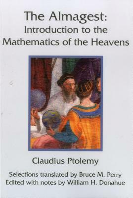 Almagest: Introduction to the Mathematics of the Heavens by Claudius Ptolemy, William H. Donahue