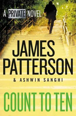 Count to Ten: A Private Novel by Ashwin Sanghi, James Patterson