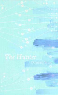 The Hunter by Dominic Ward