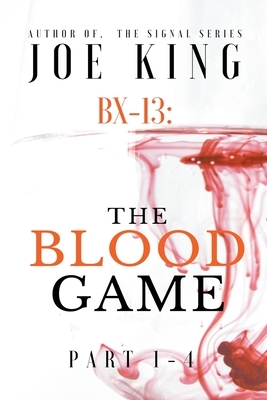 Bx-13: The Blood Game. Part 1-4. by Joe King