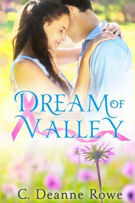 Dream of Valley by C. Deanne Rowe