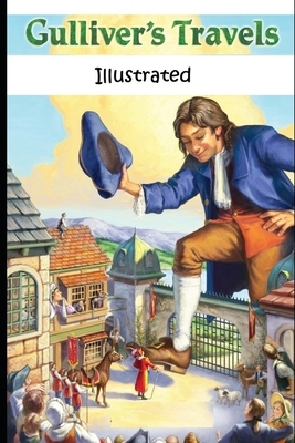 Gulliver's Travels Into Several Remote Nations Of The World By Jonathan Swift "Fully Illustrated & Annotated Edition" by Jonathan Swift