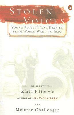 Stolen Voices: Young People's War Diaries, from World War I to Iraq by Olara A. Otunnu, Zlata Filipović