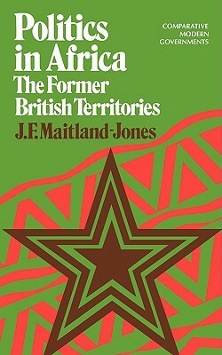 Politics in Africa by J. F. Maitland-Jones