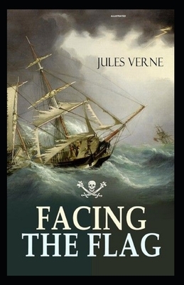 Facing the Flag Illustrated by Jules Verne