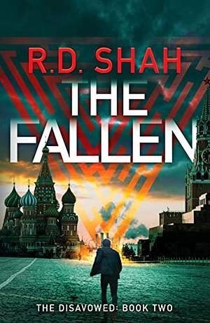 The Fallen: An unputdownable conspiracy thriller by R.D. Shah, R.D. Shah