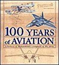 100 Years of Aviation: A History of Humankind's Conquest of the Skies by Paolo Matricardi