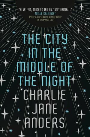 The City in the Middle of the Night by Charlie Jane Anders