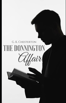 The Donnington Affair (Illustrated) by G.K. Chesterton