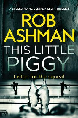 This Little Piggy by Rob Ashman