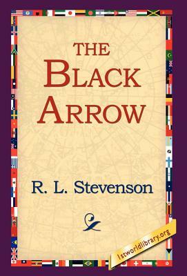 The Black Arrow by Robert Louis Stevenson, Robert Louis Stevenson