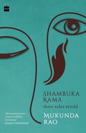 Shambuka Rama: Three Tales Retold by Mukunda Rao