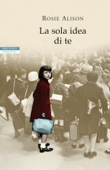 La sola idea di te by Rosie Alison, Chiara Brovelli