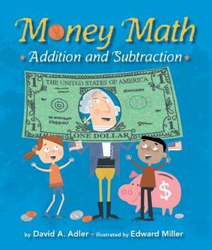 Money Math: Addition and Subtraction by David A. Adler