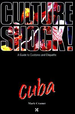 CultureShock! Cuba by Mark Cramer