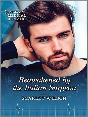 Reawakened by the Italian Surgeon: Get swept away with this sparkling summer romance! by Scarlet Wilson