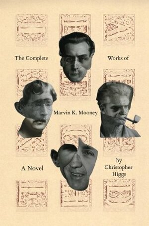 The Complete Works of Marvin K. Mooney by Christopher Higgs