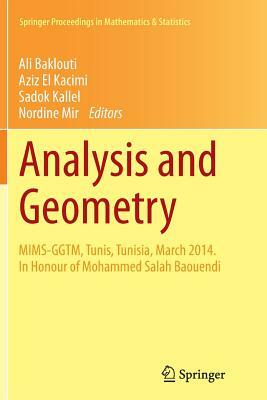 Analysis and Geometry: Mims-Ggtm, Tunis, Tunisia, March 2014. in Honour of Mohammed Salah Baouendi by 